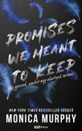 Monica Murphy - Promises We Meant to Keep - Az ígéretek, amiket meg akartunk tartani (éldekorált)