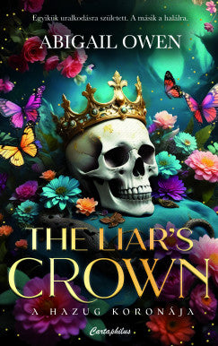 Abigail Owen - The Liar`s Crown - A hazug koronája (éldekorált)