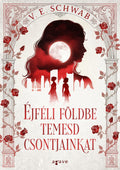 V. E. Schwab - Éjféli földbe temesd csontjainkat (éldekorált)