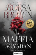 Borsa Brown - A maffia ágyában - Maffia-trilógia I. (javított, éldekorált újrakiadás)