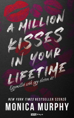 Monica Murphy - A million kisses in your lifetime - Egymillió csók egy életen át - Éldekorált kiadás