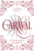 Stephanie Garber - Caraval díszkiadás (éldekorált)