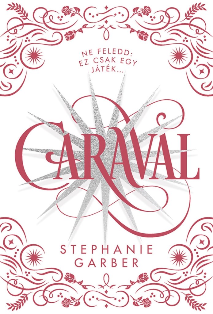 Stephanie Garber - Caraval díszkiadás (éldekorált)