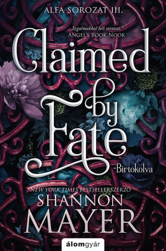 Shannon Mayer - Claimed by Fate - Birtokolva - Alfa sorozat 3. (éldekorált)