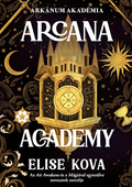 Elise Kova - Arcana Academy - Arkánum Akadémia