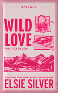 Elsie Silver - Wild Love - Vad szerelem (éldekorált)