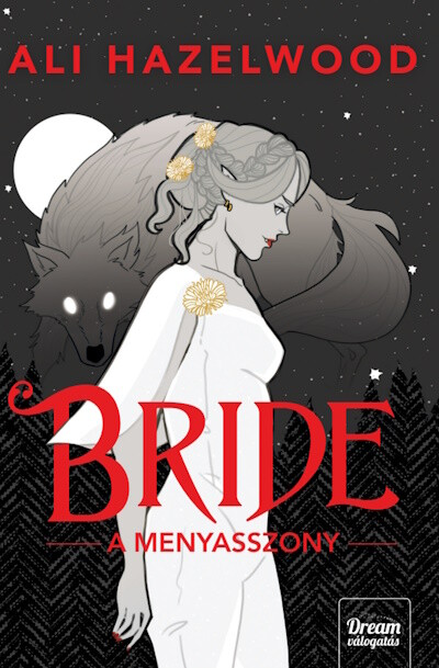 Ali Hazelwood - Bride - A menyasszony (éldekorált)
