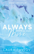 Laura Pavlov - Always Mine - Mindig az enyém (éldekorált)