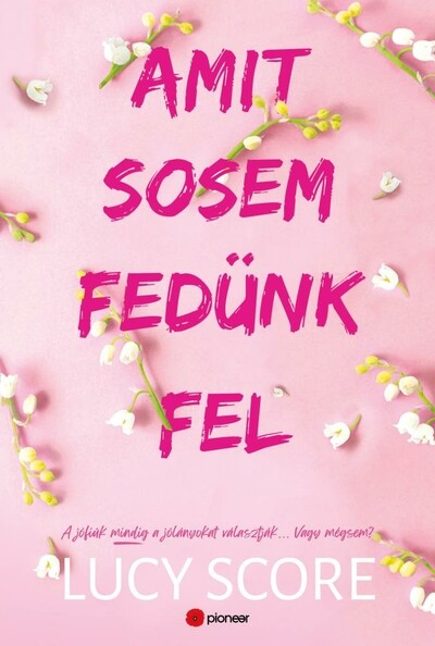 Lucy Score - Amit sosem fedünk fel - Knockmeout #2 (éldekorált)