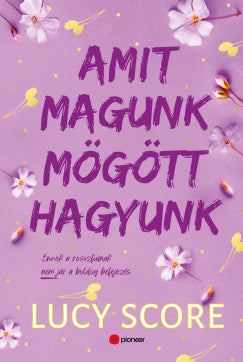 Lucy Score - Amit magunk mögött hagyunk - Knockmeout #3 (éldekorált)