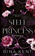Rina Kent - Steel Princess - Acél hercegnő - Royal Elite Book 2 (éldekorált)