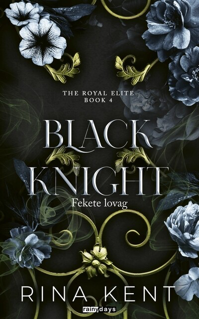 Rina Kent - Black Knight - Fekete lovag - Royal Elite Book 4 (éldekorált)