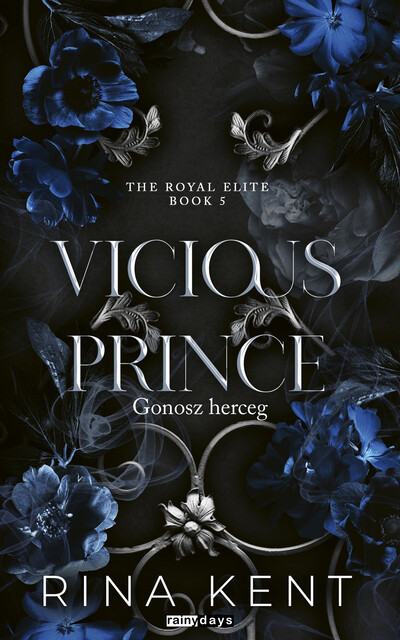 Rina Kent - Vicious Prince - Gonosz herceg - Royal Elite Book 5 (éldekorált)