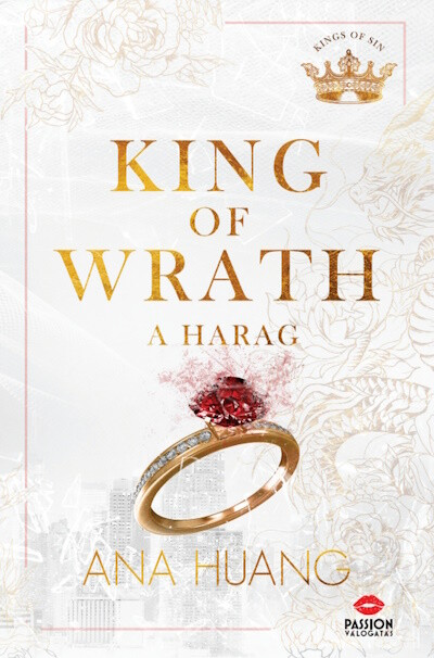 Ana Huang - King of Wrath - A harag (éldekorált)