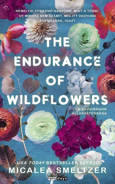 Micalea Smeltzer - The endurance of wildflowers - A vadvirágok állhatatosság