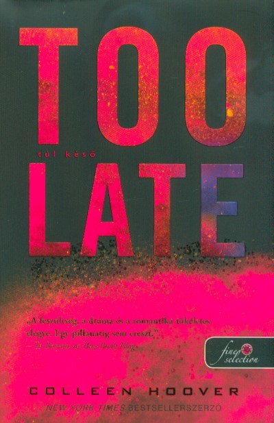 Colleen Hoover - Too Late - Túl késő