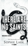 Sophie Lark - There Are No Saints - Nincsenek szentek (éldekorált)