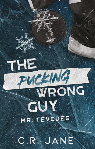 C. R. Jane - The Pucking Wrong Guy - Mr. Tévedés (éldekorált)