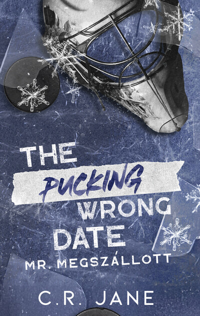 C. R. Jane - The Pucking Wrong Date - Mr. Megszállott (éldekorált)