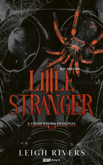 Leigh Rivers - Little Stranger - Kis idegen - A csend hálója duológia 1. (új kiadás)