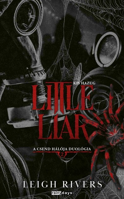 Leigh Rivers - Little Liar - Kis Hazug - A csend hálója duológia 2. (éldekorált)