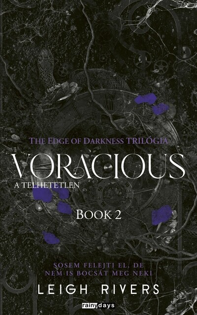 Leigh Rivers - Voracious - A telhetetlen - The Edge of Darknes trilógia 2. (éldekorált)