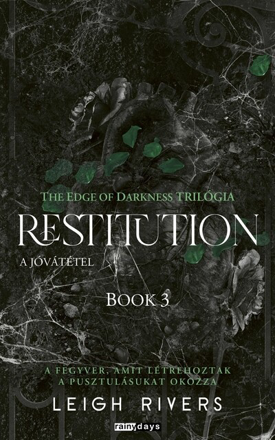 Leigh Rivers - Restitution - A jóvátétel - The Edge of Darknes trilógia 3. (éldekorált)