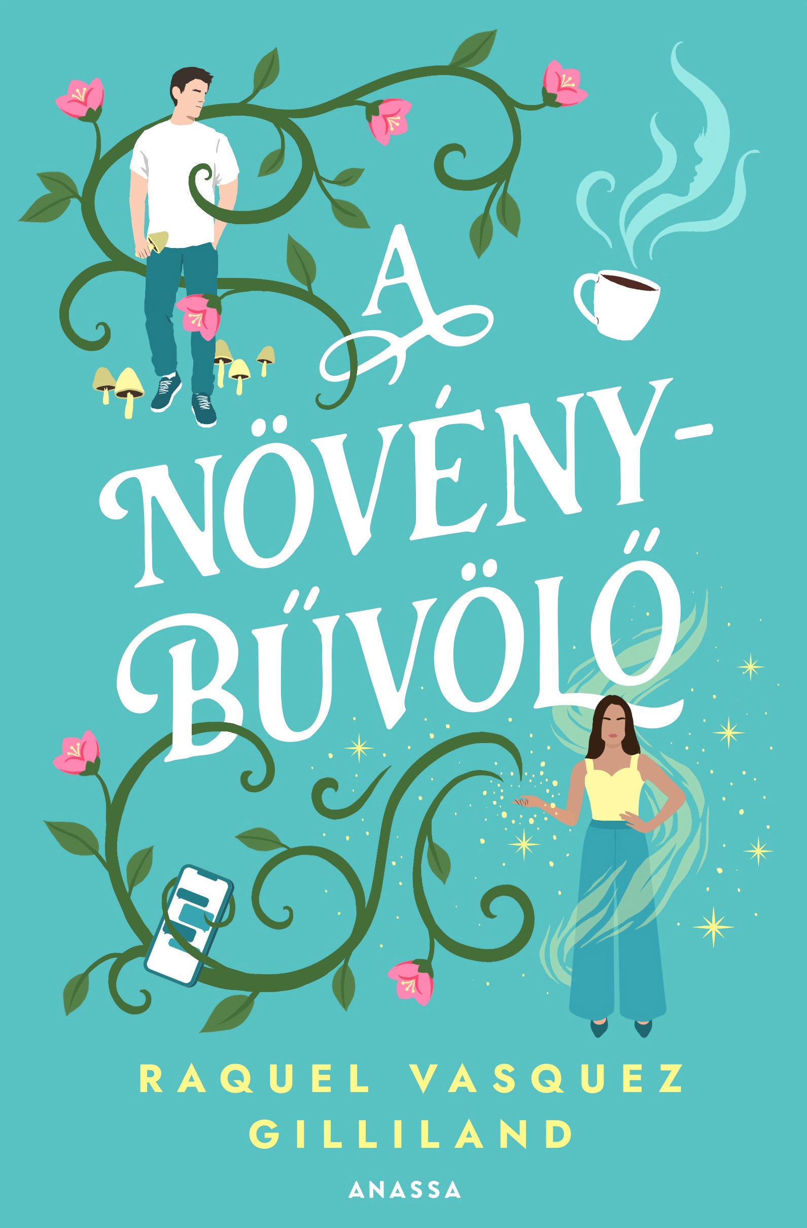 Raquel Vasquez Gillilamd - A növénybűvölő (éldekorált)