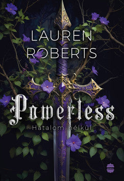 Lauren Roberts - Powerless - Hatalom nélkül (éldekorált)