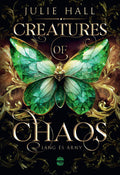 Julie Hall - Creatures of Chaos - Láng és árny (éldekorált)
