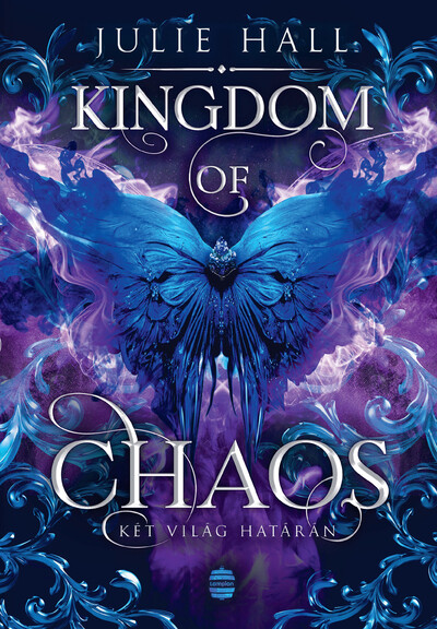 Julie Hall - Kingdom of Chaos - Két világ határán (éldekorált)