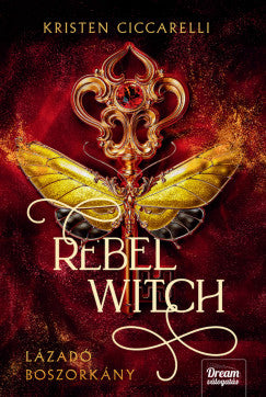 Kristen Ciccarelli - Rebel Witch - Lázadó boszorkány (éldekorált)