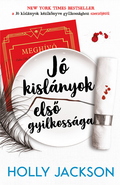 Holly Jackson - Jó kislányok első gyilkossága