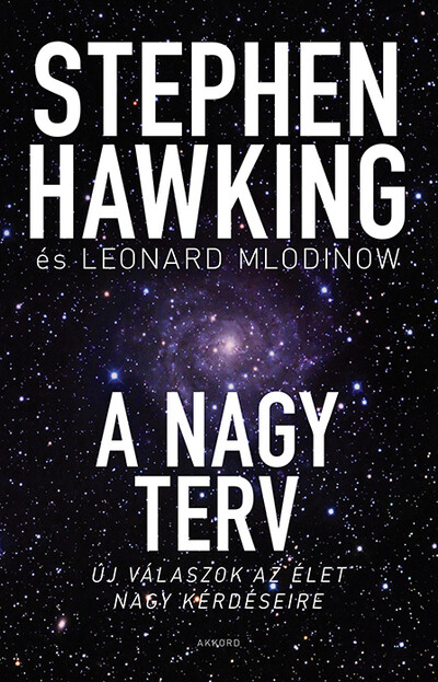 Stephen Hawking - A nagy terv - Új válaszok az élet nagy kérdéseire (új kiadás)