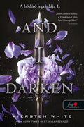 Kiersten White - And I Darken - Lada Dracul: Egy sötét lélek (A hódító legendája 1.)