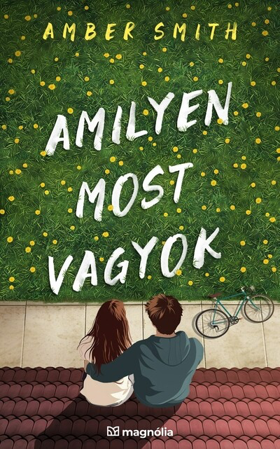 Amber Smith - Amilyen most vagyok - Amilyen akkor voltam