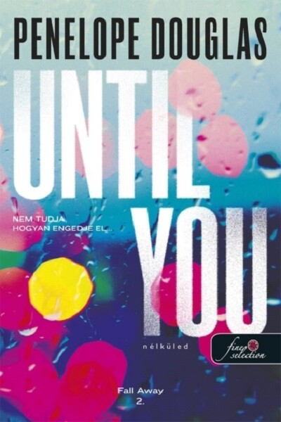 Penelope Douglas - Until You - Nélküled
