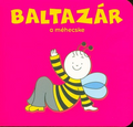 Bartos Erika - Baltazár, a méhecske