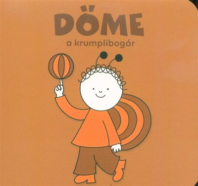 Bartos Erika - Döme, a krumplibogár
