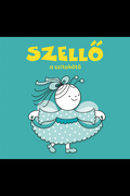 Bartos Erika - Szellő, a szitakötőlány
