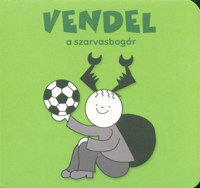 Bartos Erika - Vendel a szarvasbogár