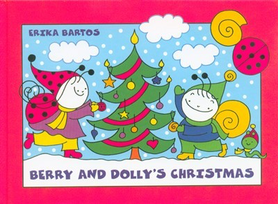Bartos Erika - Berry and Dolly`s Christmas - Bogyó és Babóca karácsonya (angol)