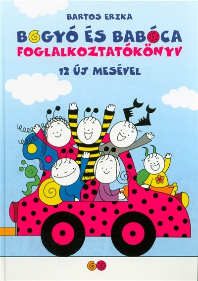 Bartos Erika - Bogyó és Babóca foglalkoztatókönyv - 12 új mesével