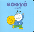 Bartos Erika - Bogyó, a csigafiú