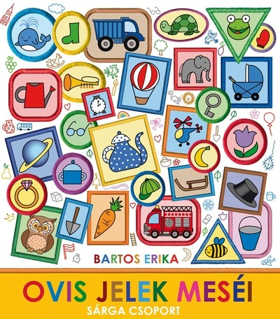 Bartos Erika - Bogyó és Babóca - Ovis jelek meséi - Sárga csoport