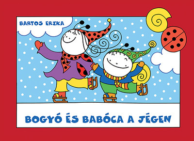 Bartos Erika - Bogyó és Babóca a jégen (új kiadás)