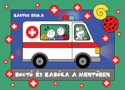 Bartos Erika - Bogyó és Babóca a mentőben (javított kiadás)