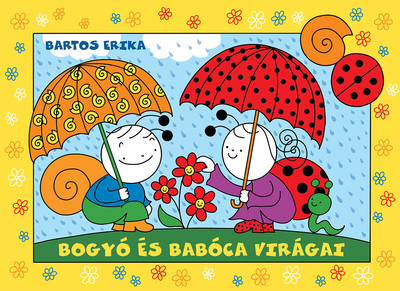 Bartos Erika - Bogyó és Babóca virágai (új kiadás)