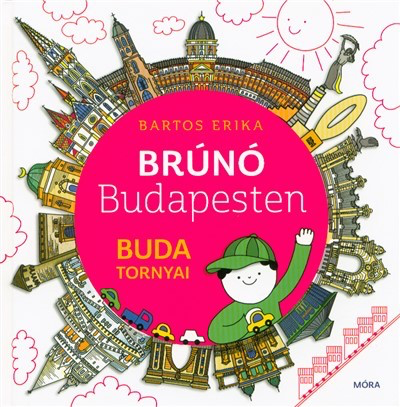 Bartos Erika - Buda tornyai - Brúnó Budapesten 1. (2. kiadás)