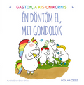 Aurélie Chien Chow Chine - Én döntöm el, mit gondolok - Gaston, a kis unikornis